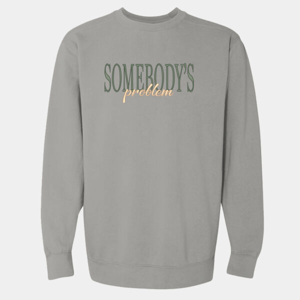 Somebody's Problem Embroidered Sweatshirt Thumbnail